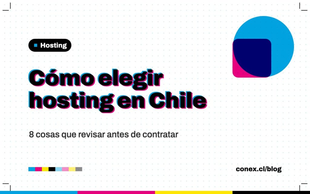 Cómo elegir hosting en Chile: 8 cosas que revisar antes de contratar